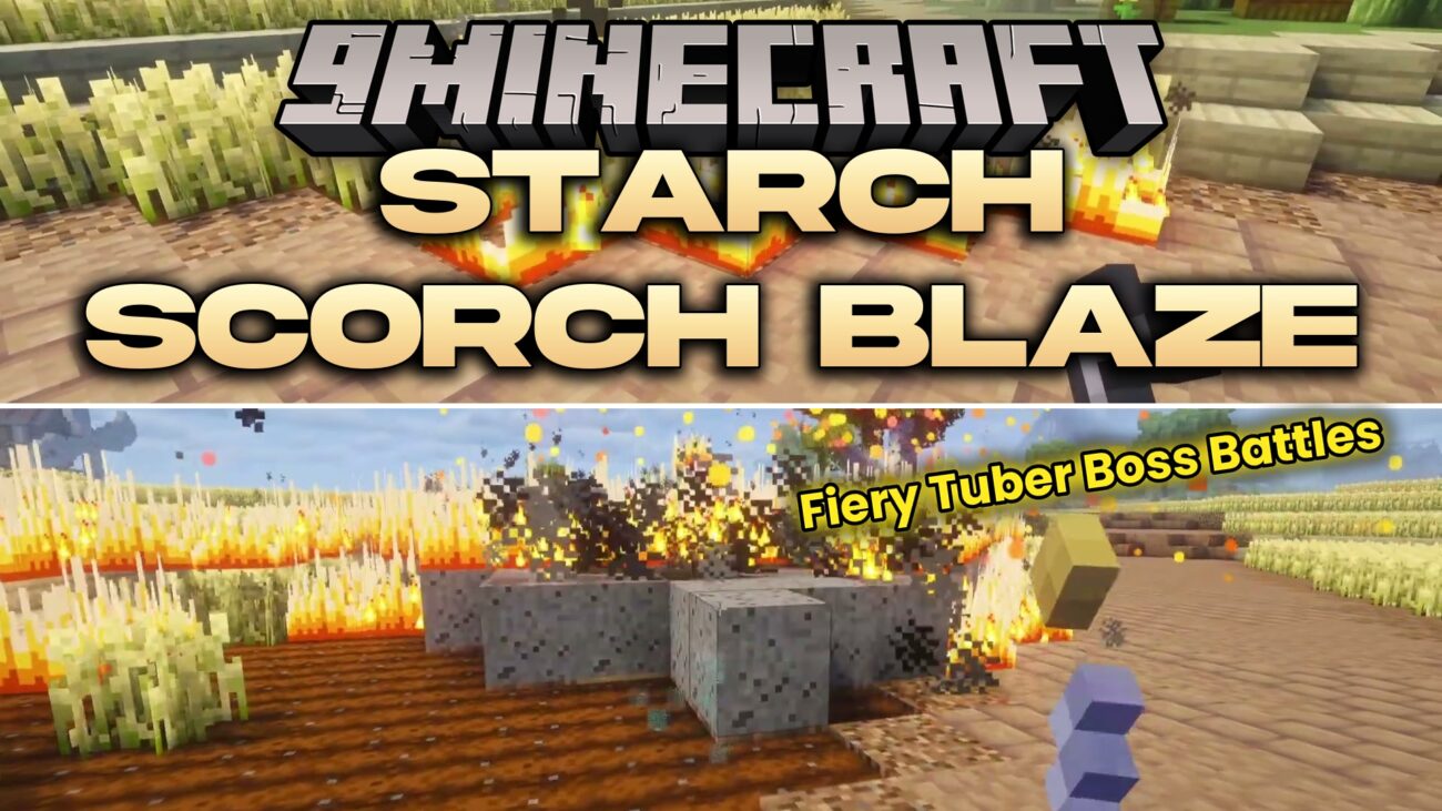 Starch Scorch Blaze Mod (1.21.1, 1.20.1)