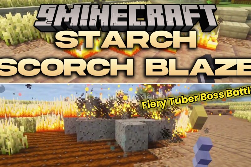 Starch Scorch Blaze Mod (1.21.1, 1.20.1)